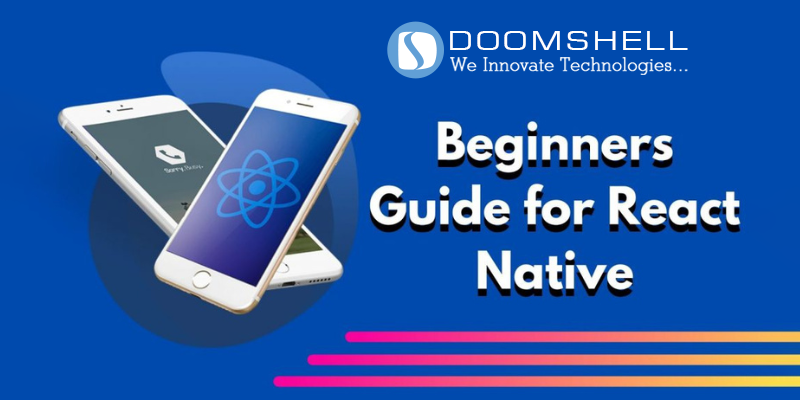 React Native for Mobile App Development: A Beginner’s Guide