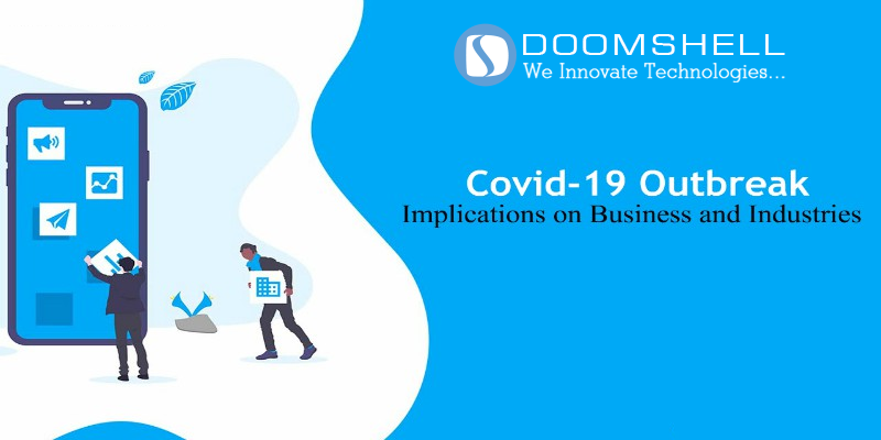 Covid-19 Outbreak: Implications on Business and Industries