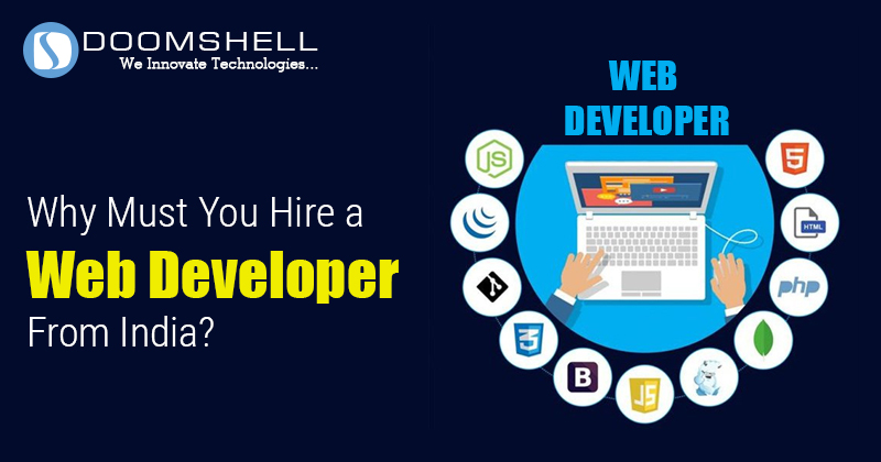 Why Must You Hire a Web Developer From India?
