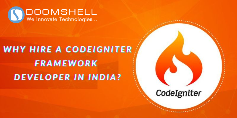 Why Hire a CodeIgniter Framework Developer in India?