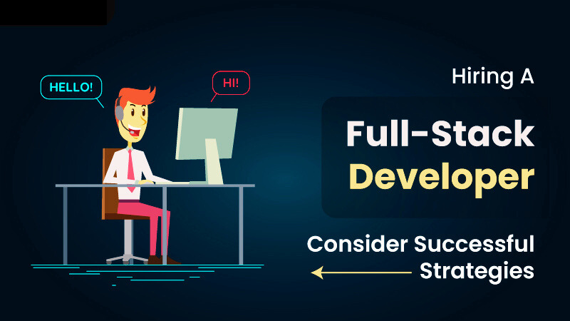 Hiring a Full Stack Developer: A Detailed Guide for 2024