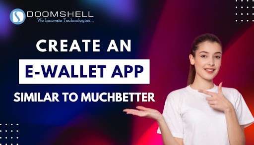 Create an E-wallet App Similar to MuchBetter
